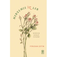 Meryemce İzler - Firuzan Çetin - İnanç Ve Düşünce Kitabı
