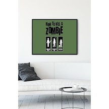 Pster14015 Zombi Nasıl Öldürülür Eğlenceli Mizahi Çerçeveli Tablo 30 X 40cm 7/8 Yaş