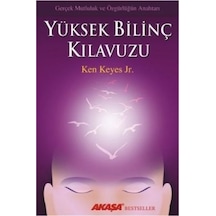 Yüksek Bilinç Kılavuzu - Ken Jeyes -  Jr. - Akaşa Yayın