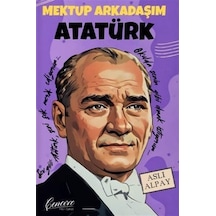 Mektup Arkadaşım Atatürk / Aslı Alpay