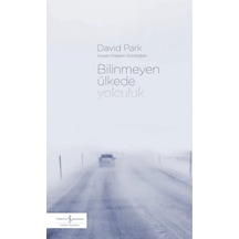 Bilinmeyen Ülkede Yolculuk - David Park - İş Bankası Kültür Yayınları