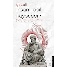 İnsan Nasıl Kaybeder - Gazali / Mesud Topal