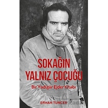 Sokağın Yalnız Çocuğu - Erhan Tuncer - Nemesis Kitap