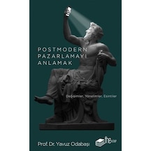 Postmodern Pazarlamayı Anlamak - Yavuz Odabaşı - The Kitap