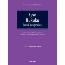 Eşya Hukuku Pratik Çalışmaları Prof. Dr. Melek Bilgin Yüce