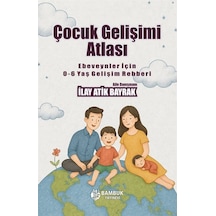 Çocuk Gelişimi Atlası / İlay Atik Bayrak
