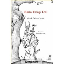 Kitapstore Bana Ezop De! / Melek Özlem Sezer