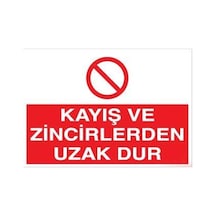 Kayış Ve Zincirden Uzak Dur Uyarı Levhası 60x90cm