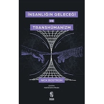 İnsanlığın Geleceği Ve Transhümanizm