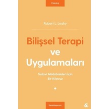 Bilişsel Terapi Ve Uygulamaları: Tedavi Müdahaleleri İçin Bir Kılavuz