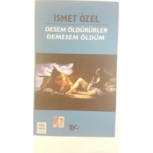 Desem Öldürürler Demesem Öldüm - İsmet Özel - Tiyo Yayınları