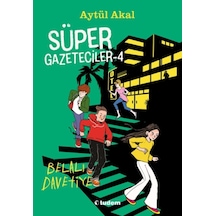 Süper Gazeteciler-4 Belalı Davetiye