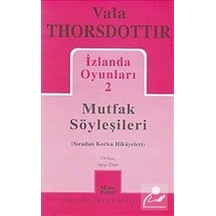 İzlanda Oyunları 2 - Mutfak Söyleşileri - Vala Thorsdottir - Mitos Boyut Yayınları