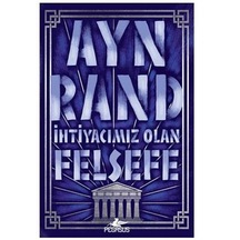 İhtiyacımız Olan Felsefe / Ayn Rand