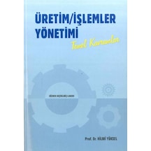 Üretim İşlemler Yönetimi Temel Kavramlar Prof. Dr. Hilmi Yüksel Kitap