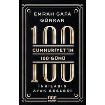 Cumhuriyet'in 100 Günü: İnkılabın Ayak Sesleri - Emrah Safa Gürkan - Mundi