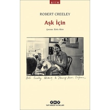 Aşk İçin - Robert Creeley - Yapı Kredi Yayınları