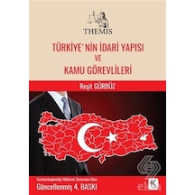 Themis-Türkiye'nin İdari Yapısı ve Kamu Görevlileri - Reşit Gürbüz - Kuram