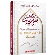 Sevgili Peygamberimiz Hz. Muhammed'in Hayatı Bana Ne Diyor? - Veli Tahir Erdoğan - Bilgeoğuz Yayınları