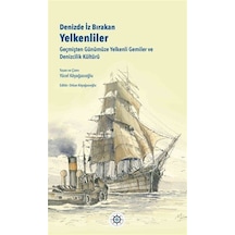 Denizde İz Bırakan Yelkenliler & Geçmişten Günümüze Yelkenli G...