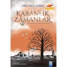 Karanlık Zamanlar - Vebanın Gölgesindeki İstanbul - Necva G. Esen - Altın Kitaplar