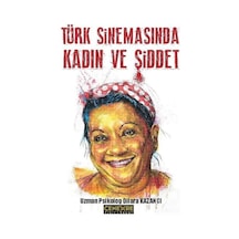 Türk Sinemasında Kadın ve Şiddet - Dilara Kazancı - Cenevre Fikir Sanat