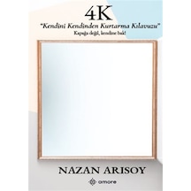 4k - Kendini Kendinden Kurtarma Kılavuzu / Nazan Arısoy
