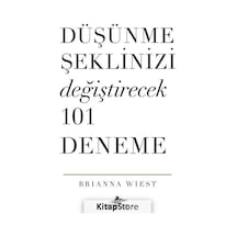 Düşünme Şeklinizi Değiştirecek 101 Deneme / Brianna Wiest