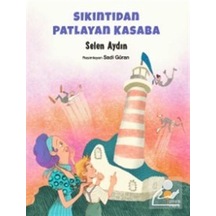 Sıkıntıdan Patlayan Kasaba - Selen Aydın - Günışığı Kitaplığı