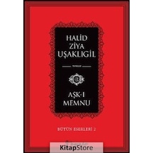 Aşk-I Memnu / Bütün Eserleri / Halid Ziya Uşaklıgil