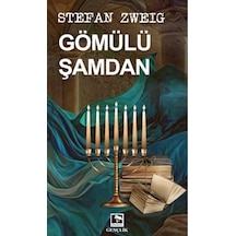 Gömülü Şamdan - Stefan Zweig - Çınaraltı Yayınları