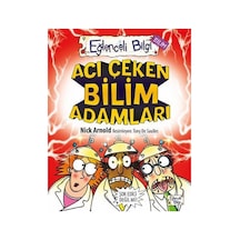 Acı Çeken Bilim Adamları - Nick Arnold - Eğlenceli Bilgi