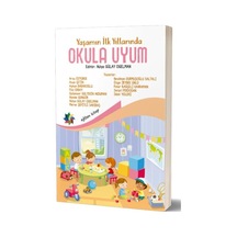 Yaşamın Ilk Yıllarında Okula Uyum - Arzu Özyürek 9786257083744