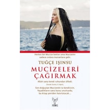 Mucizeleri Çağırmak - Tuğçe Işınsu - Feniks Kitap