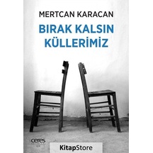 Bırak Kalsın Küllerimiz - Mertcan Karacan - Ceres Yayınları