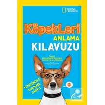 National Geographic Köpekleri Anlama Kılavuzu - Aline Alexande