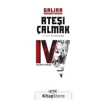 Ateşi Çalmak 4-Yaşamın Doruğu - Galina Serebryakova - Kor Kitap