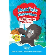 Muzi'nin Maceraları-Aktivitelerle Masallar - Fatıma Gülbahar Karaca - Koloni Çocuk Yayınları