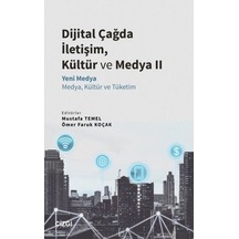 Dijital Çağda İletişim Kültür ve Medya 2  -  Yeni Medya - Medya Kültür ve Tüketim- Çizgi Kitabevi