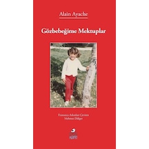 Gözbebeğime Mektuplar - Alain Ayache - Pötikare Yayınları