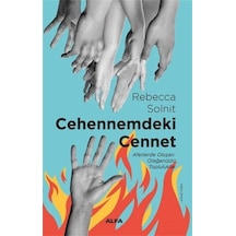 Cehennemdeki Cennet - Afetlerde Oluşan Olağanüstü Topluluklar - Rebecca Solnit - Alfa Yayıncılık