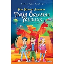 Tarih Öncesine Yolculuk - Türk Mitoloji Atlasında - Gülden Aydın Tekelioğlu - Pogo