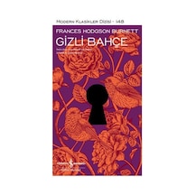 Gizli Bahçe - Modern Klasikler 148 - Frances Hodgson Burnett - İş Bankası Kültür Yayınları