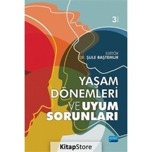 Yaşam Dönemleri ve Uyum Sorunları /  Kolektif