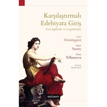 Karşılaştırmalı Edebiyata Giriş - Yeni Eğilimler ve Uygulamalar - Cesar Dominguez - Doğu Batı Yayınları