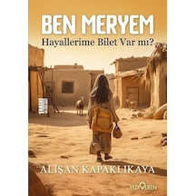 Ben Meryem - Hayallerime Bilet Var mı? - Alişan Kapaklıkaya - Yediveren Yayınları