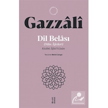 Dil Belası - Dilin Afetleri & Kitabü Âfati'l-lisan / İmam Gazali