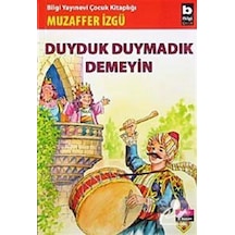 Duyduk Duymadık Demeyin - Muzaffer İzgü - Bilgi Yayınevi