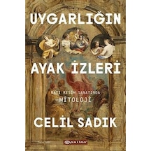 Uygarlığın Ayak İzleri - Batı Resim Sanatında Mitoloji - Celil Sadık - Epsilon Yayınevi