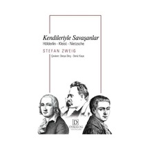 Kendileriyle Savaşanlar - Hölderlin - Kleist - Nietzsche - Stefan Zweig - Dekalog Yayınları